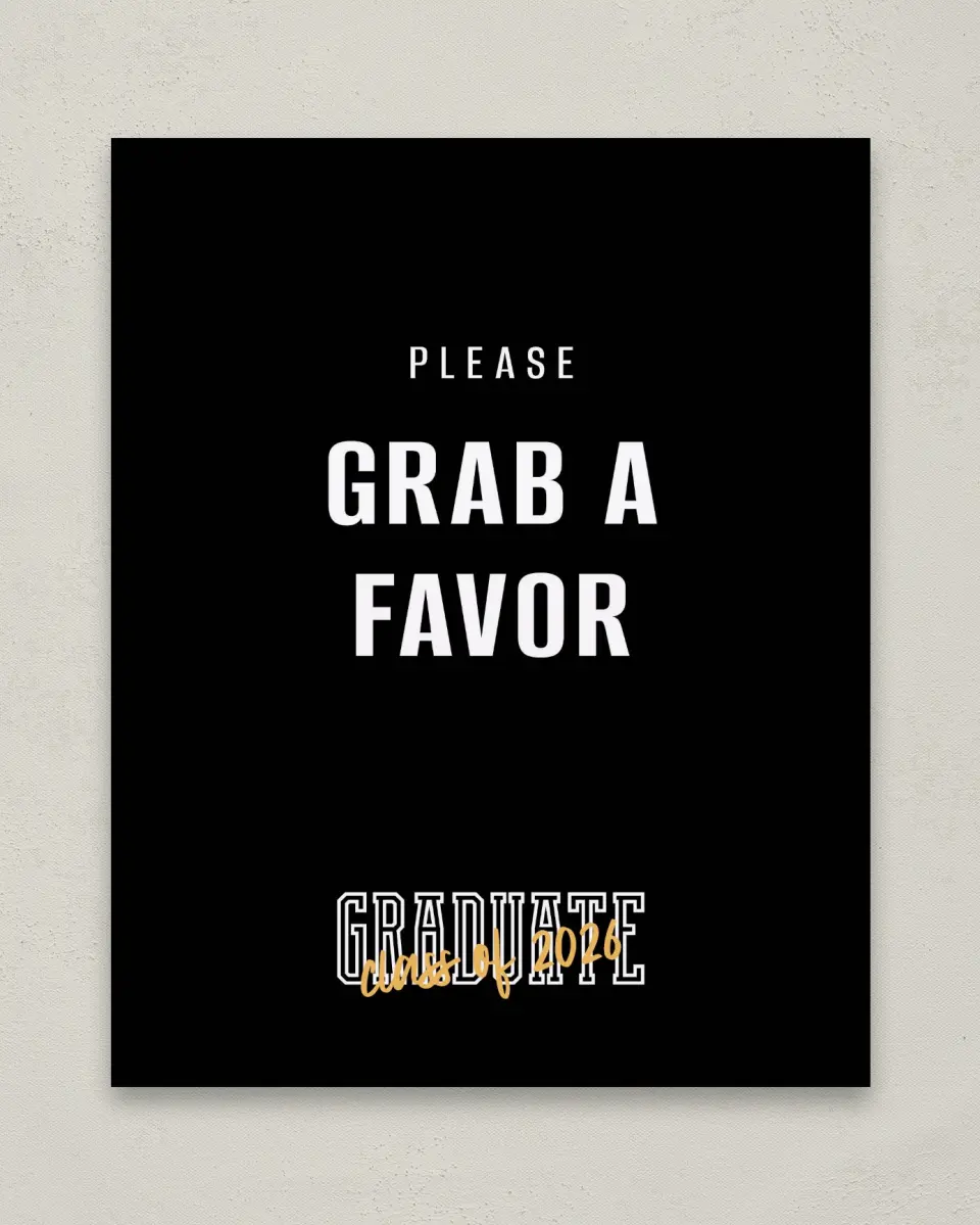 This is a 8" x 10" Take a Favor Grad Sign called Onward and Upward printed in full color