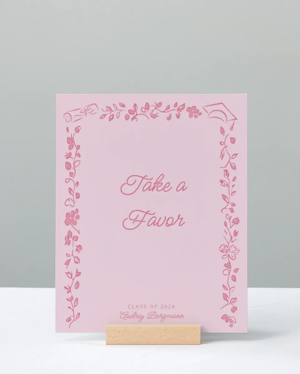 This is a 8" x 10" Take a Favor Grad Sign called Happily in Bloom printed in full color with Gold foil