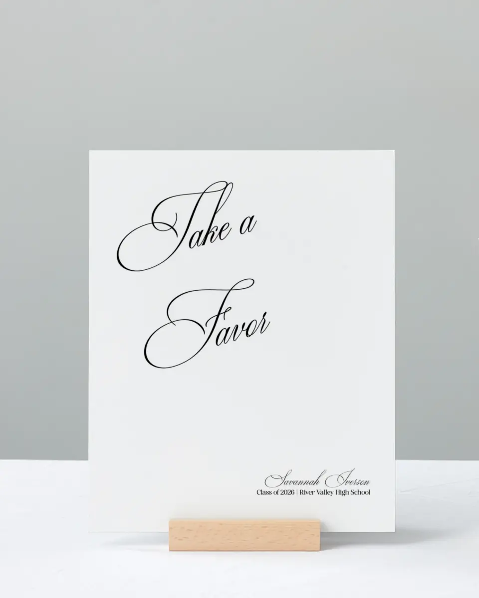 This is a 8" x 10" Take a Favor Grad Sign called Smart & Classy printed in full color