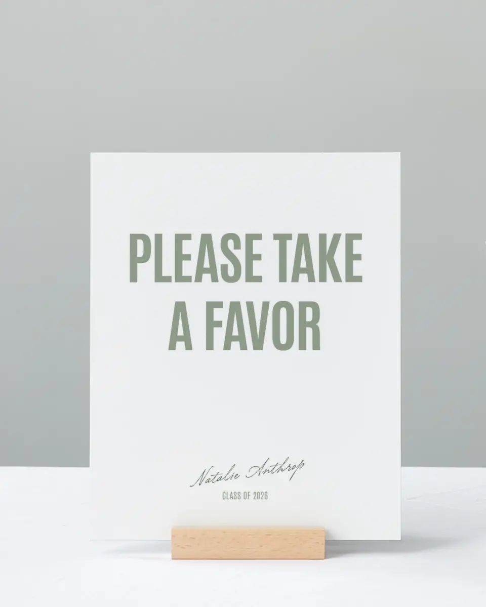 This is a 8" x 10" Take a Favor Grad Sign called Shining Brilliance printed in full color with Gold foil