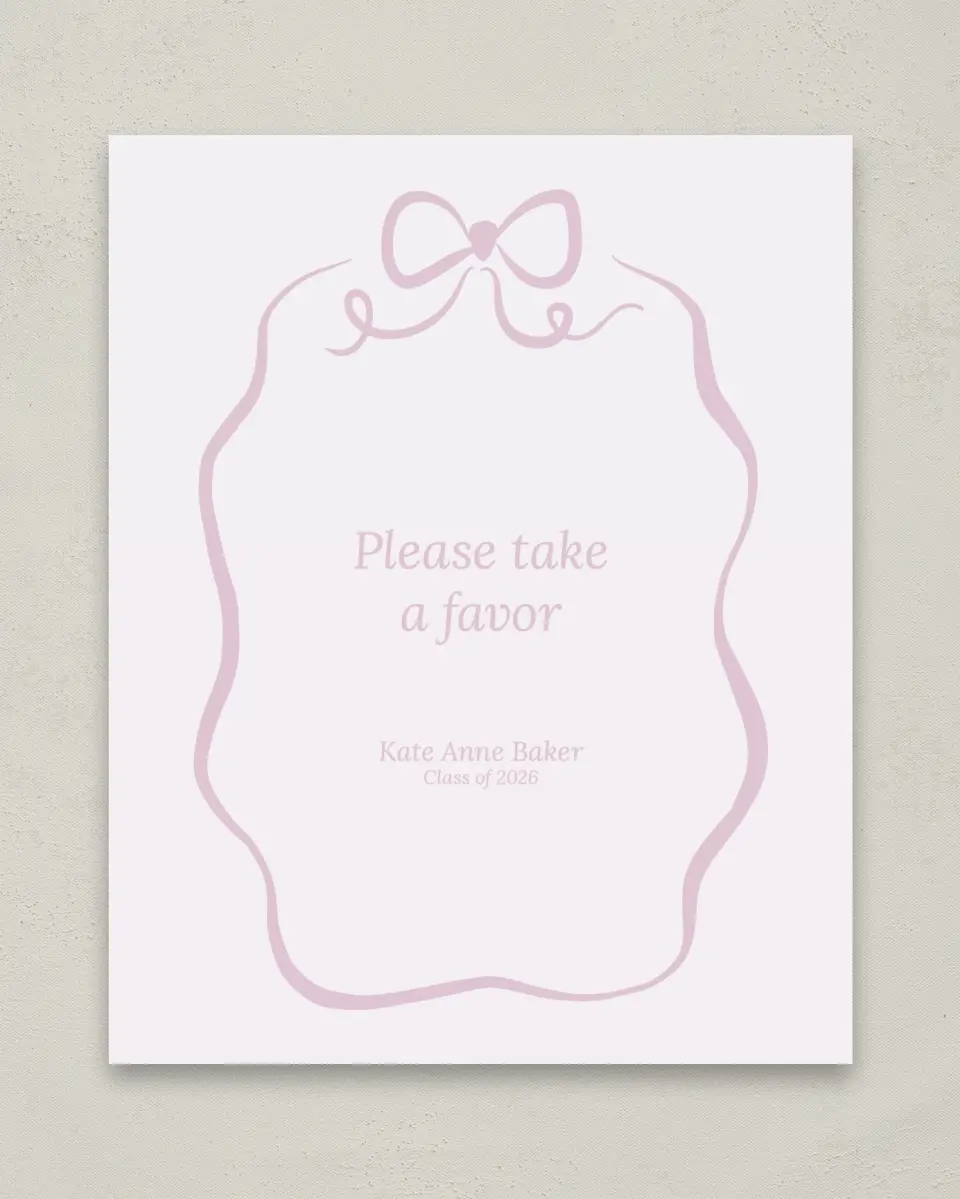 This is a 8" x 10" Take a Favor Grad Sign called Bow Grad printed in full color with Gold foil