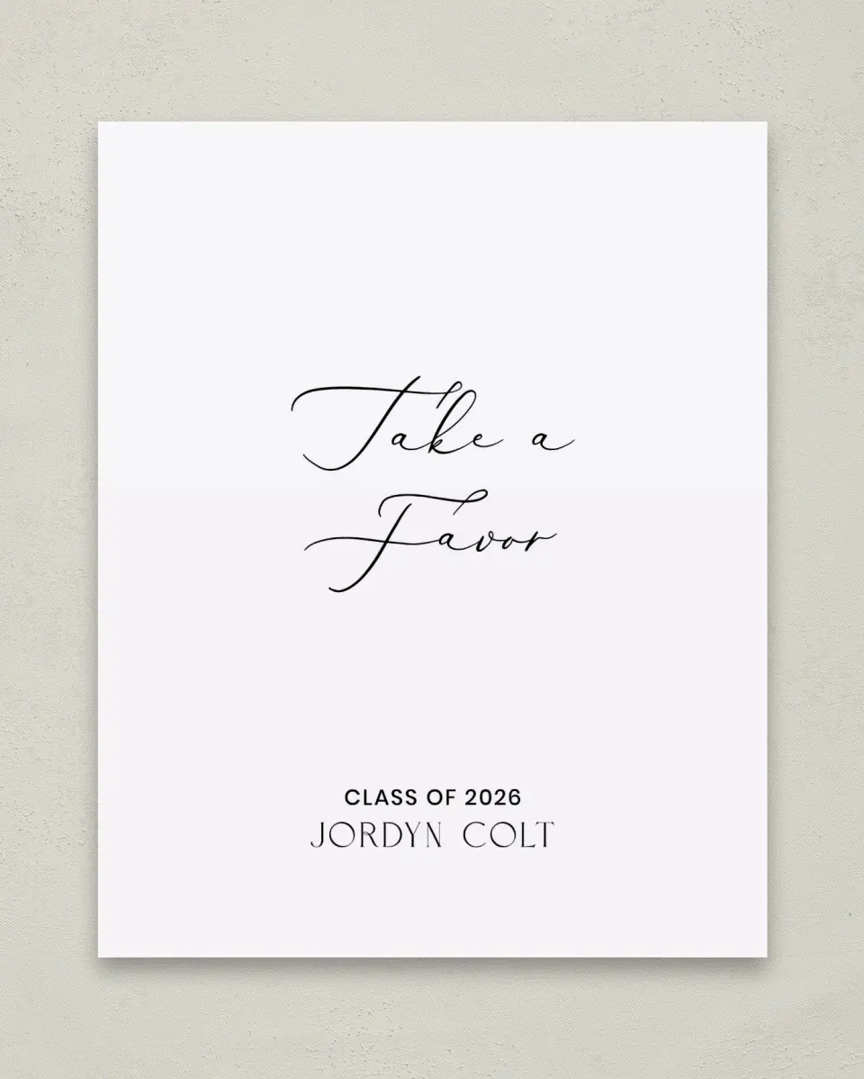 This is a 8" x 10" Take a Favor Grad Sign called Refined Moment printed in full color