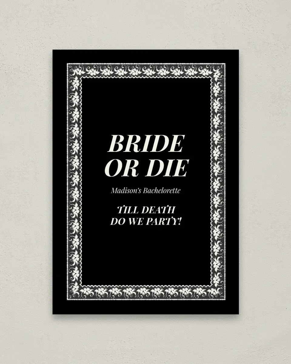 This is a 20" x 28" Welcome Sign called Bride or Die printed in full color