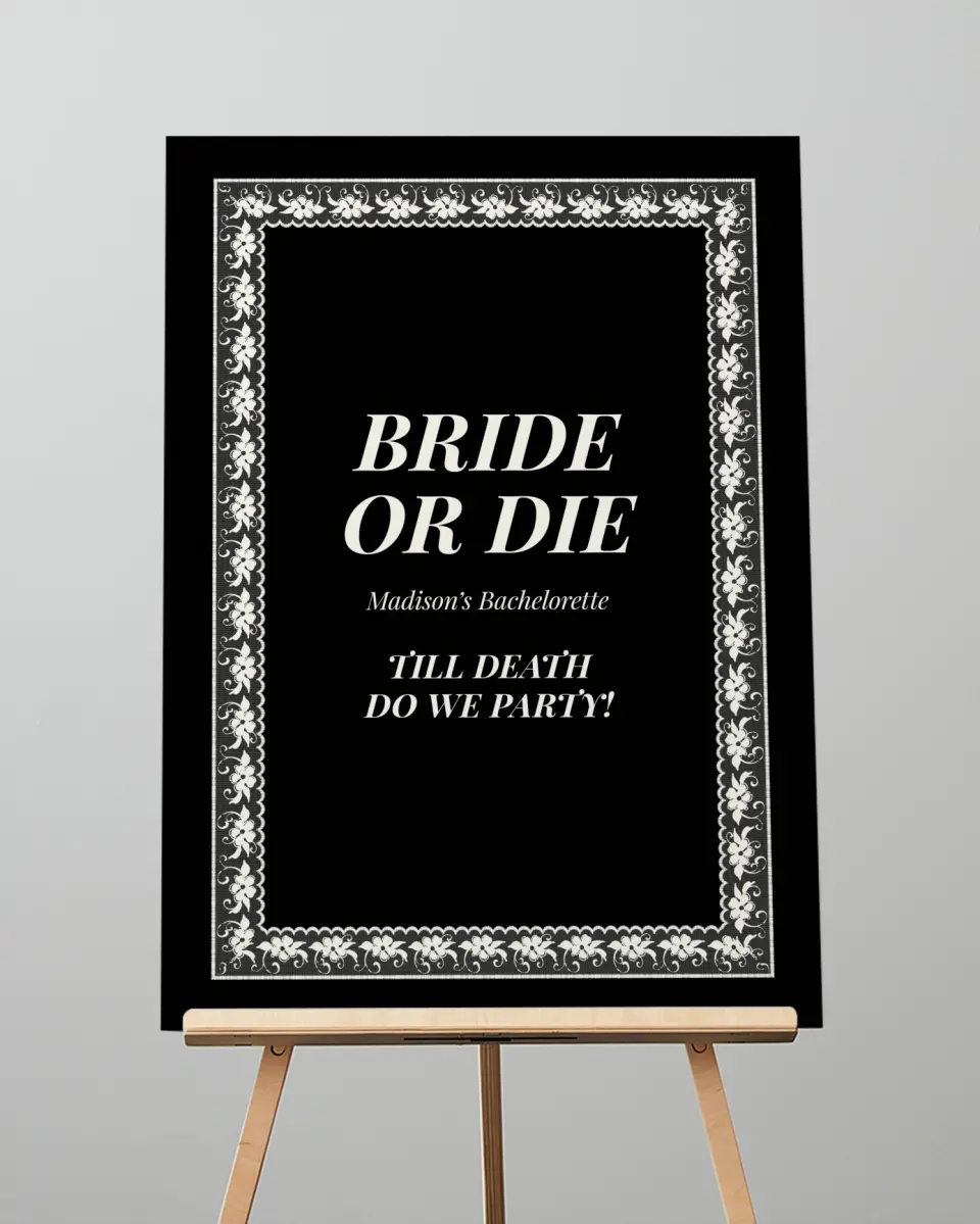 This is a 20" x 28" Welcome Sign called Bride or Die printed in full color