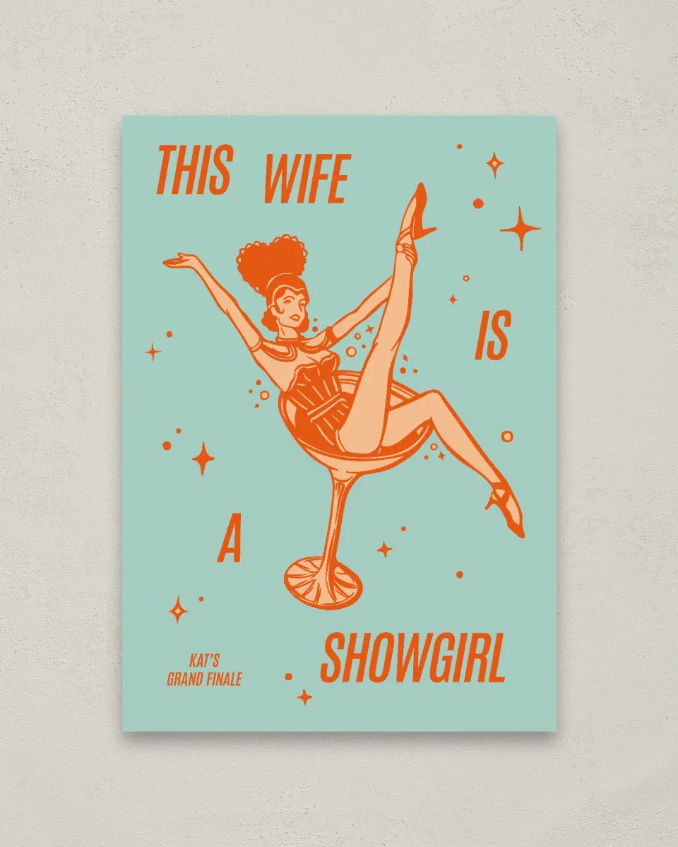 This is a 20" x 28" Welcome Sign called Wife of a Showgirl printed in full color