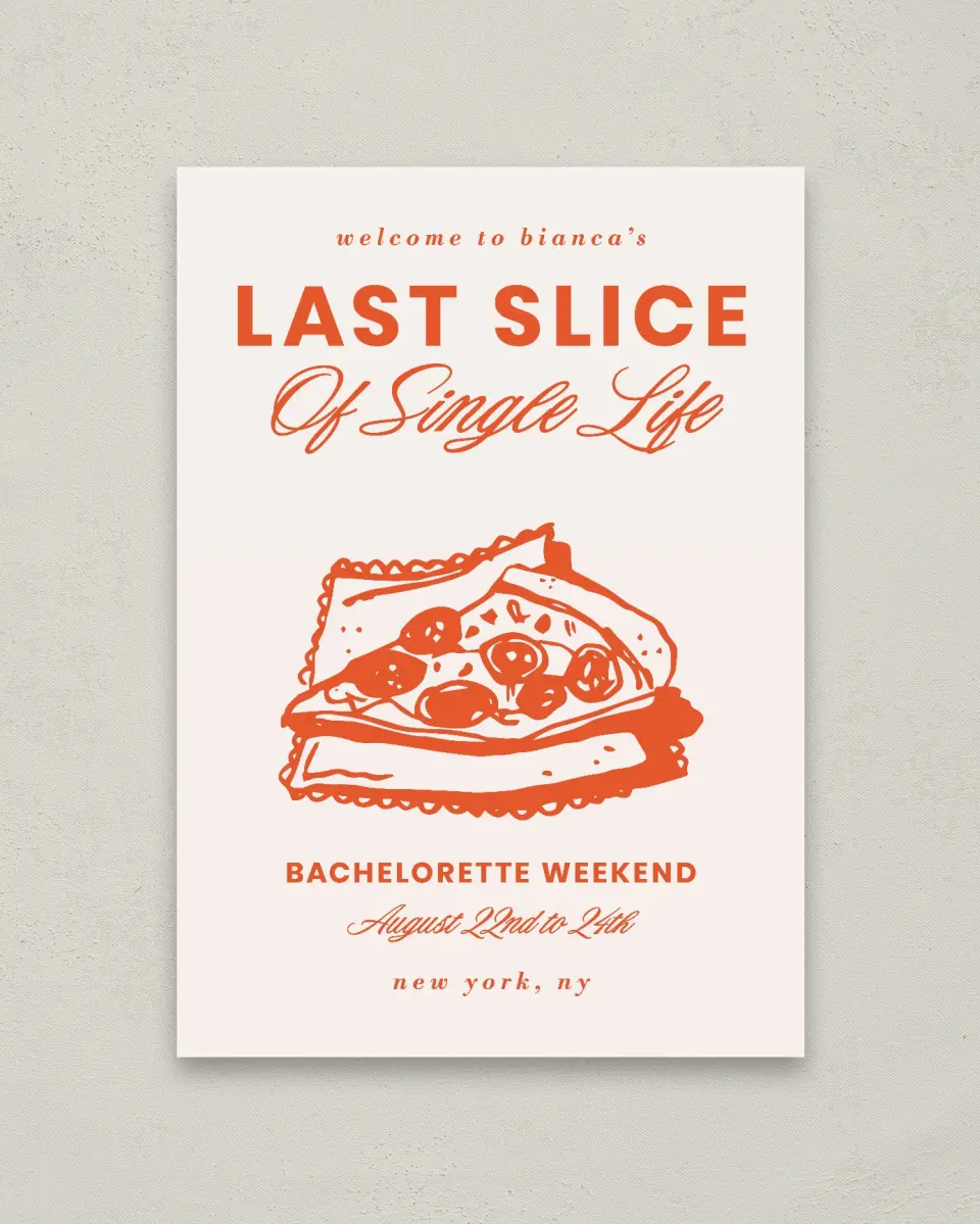 This is a 20" x 28" Welcome Sign called Last Slice of Single Life printed in full color