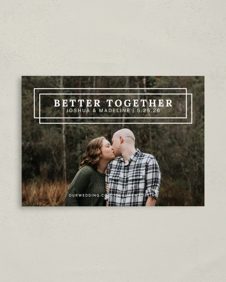 This is a 4" x 5.6" Save the Date Postcard called Just Better printed in full color on Soft Touch Finish paper